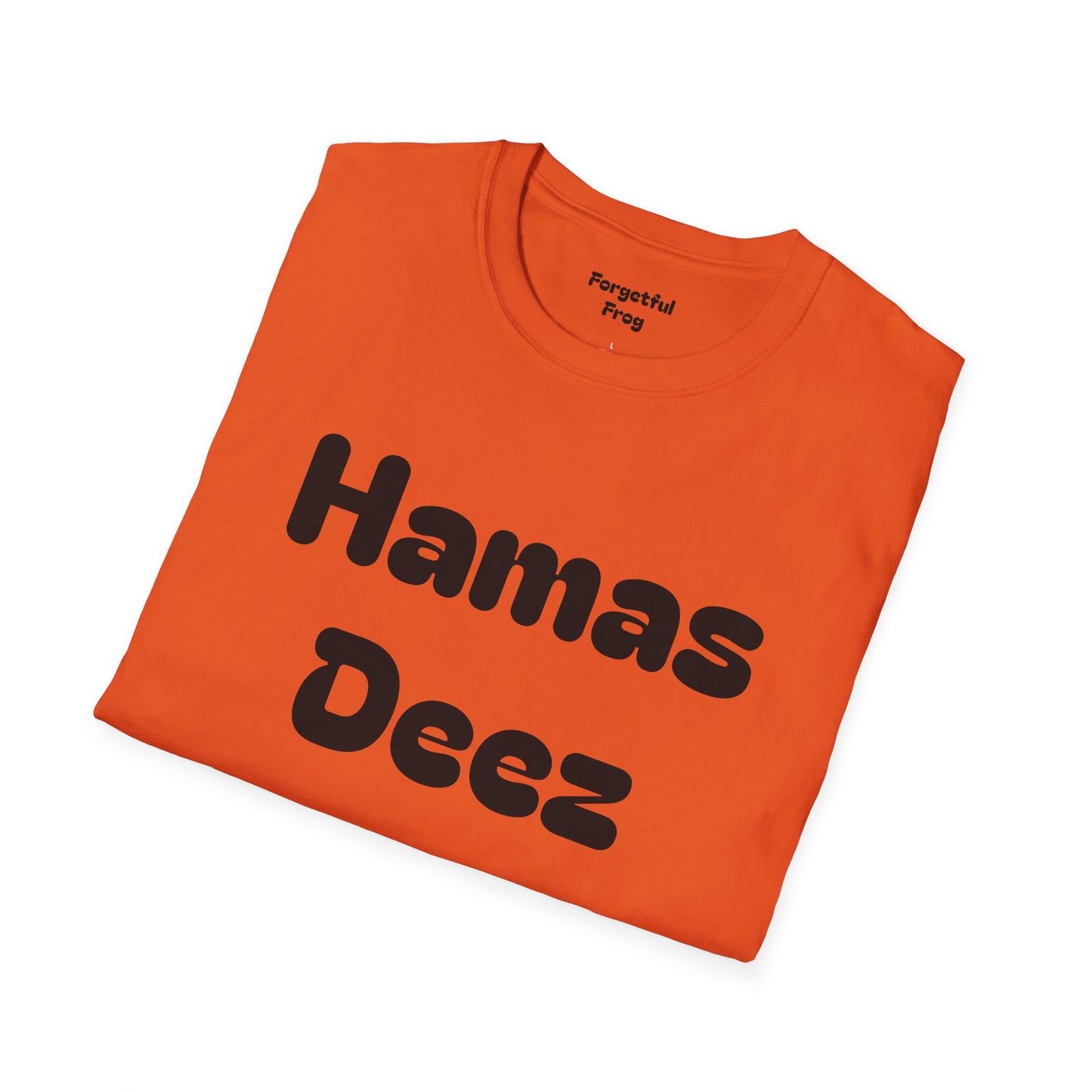 Funny Unisex T-Shirt - Perfect Shirt for getting some laughs from your mates Hamas Deez Nutz