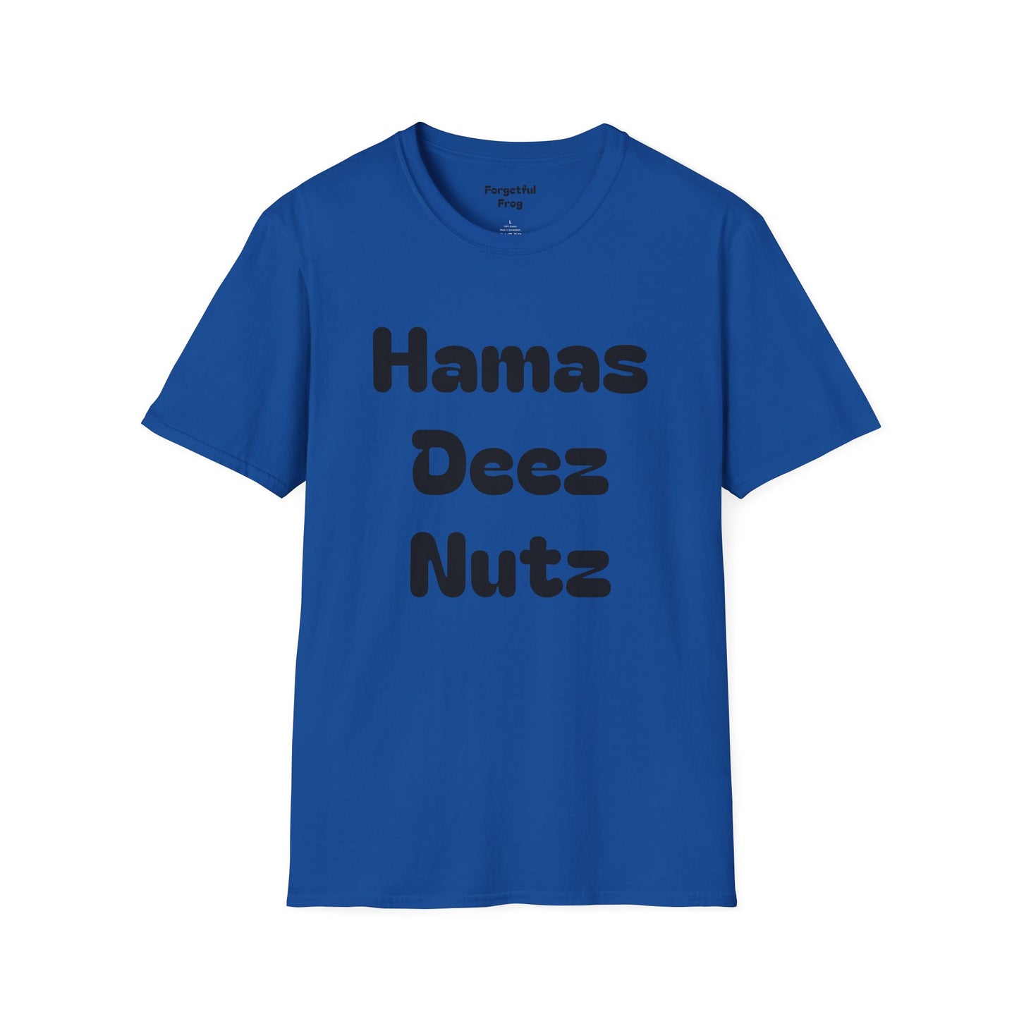 Funny Unisex T-Shirt - Perfect Shirt for getting some laughs from your mates Hamas Deez Nutz