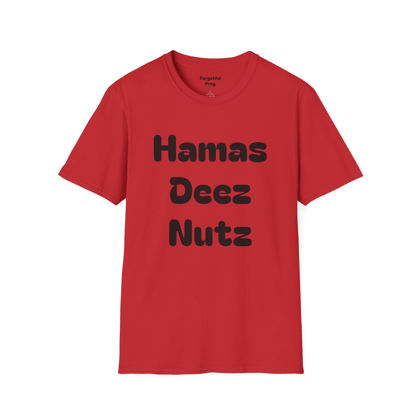 Funny Unisex T-Shirt - Perfect Shirt for getting some laughs from your mates Hamas Deez Nutz
