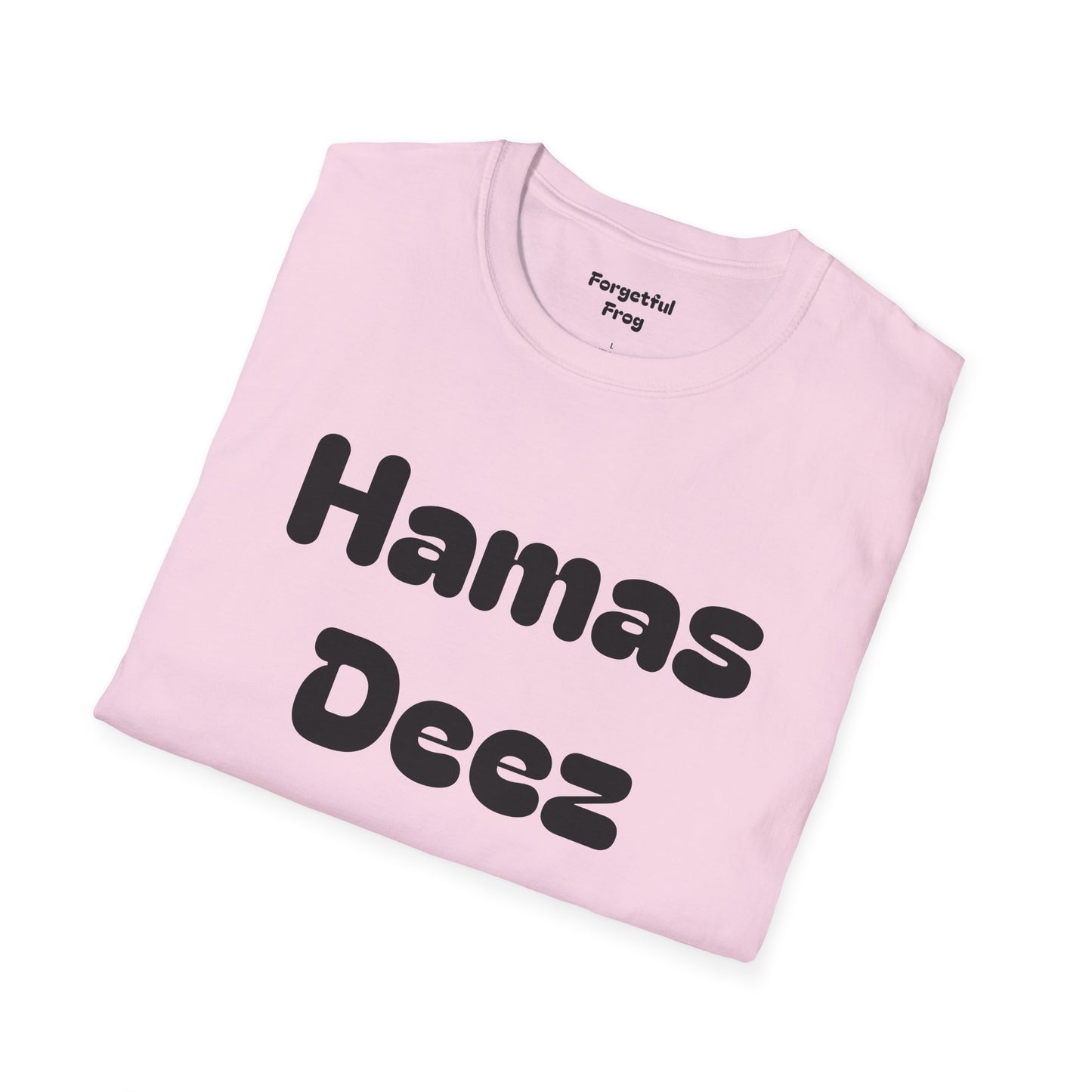Funny Unisex T-Shirt - Perfect Shirt for getting some laughs from your mates Hamas Deez Nutz