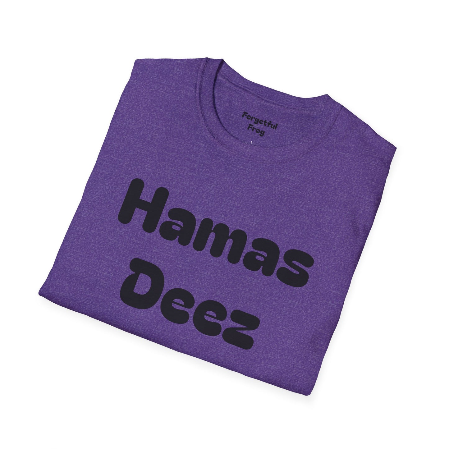 Funny Unisex T-Shirt - Perfect Shirt for getting some laughs from your mates Hamas Deez Nutz