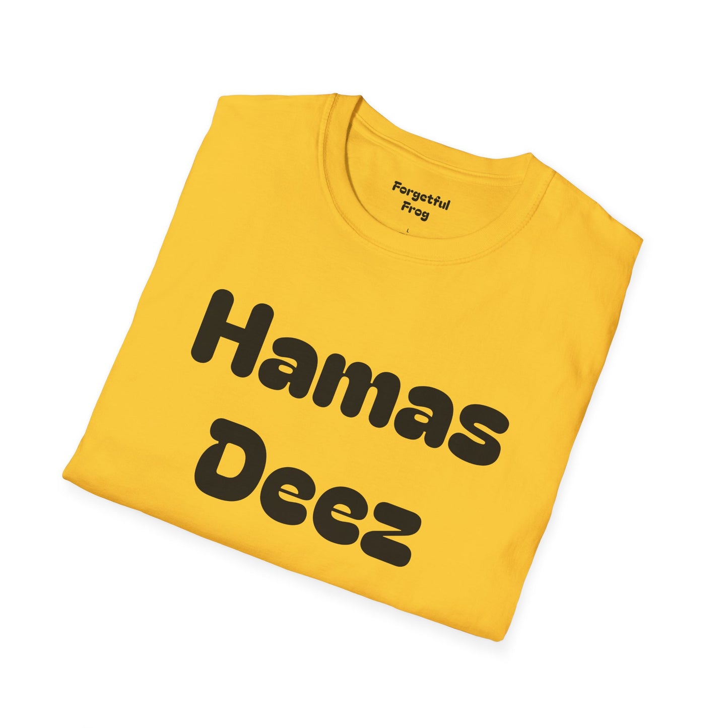 Funny Unisex T-Shirt - Perfect Shirt for getting some laughs from your mates Hamas Deez Nutz