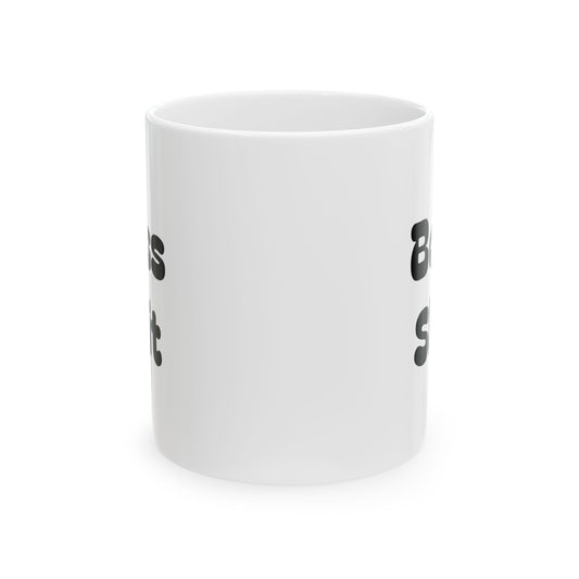 Coffee Mug - Boss Shit Ceramic Mug (11oz, 15oz)