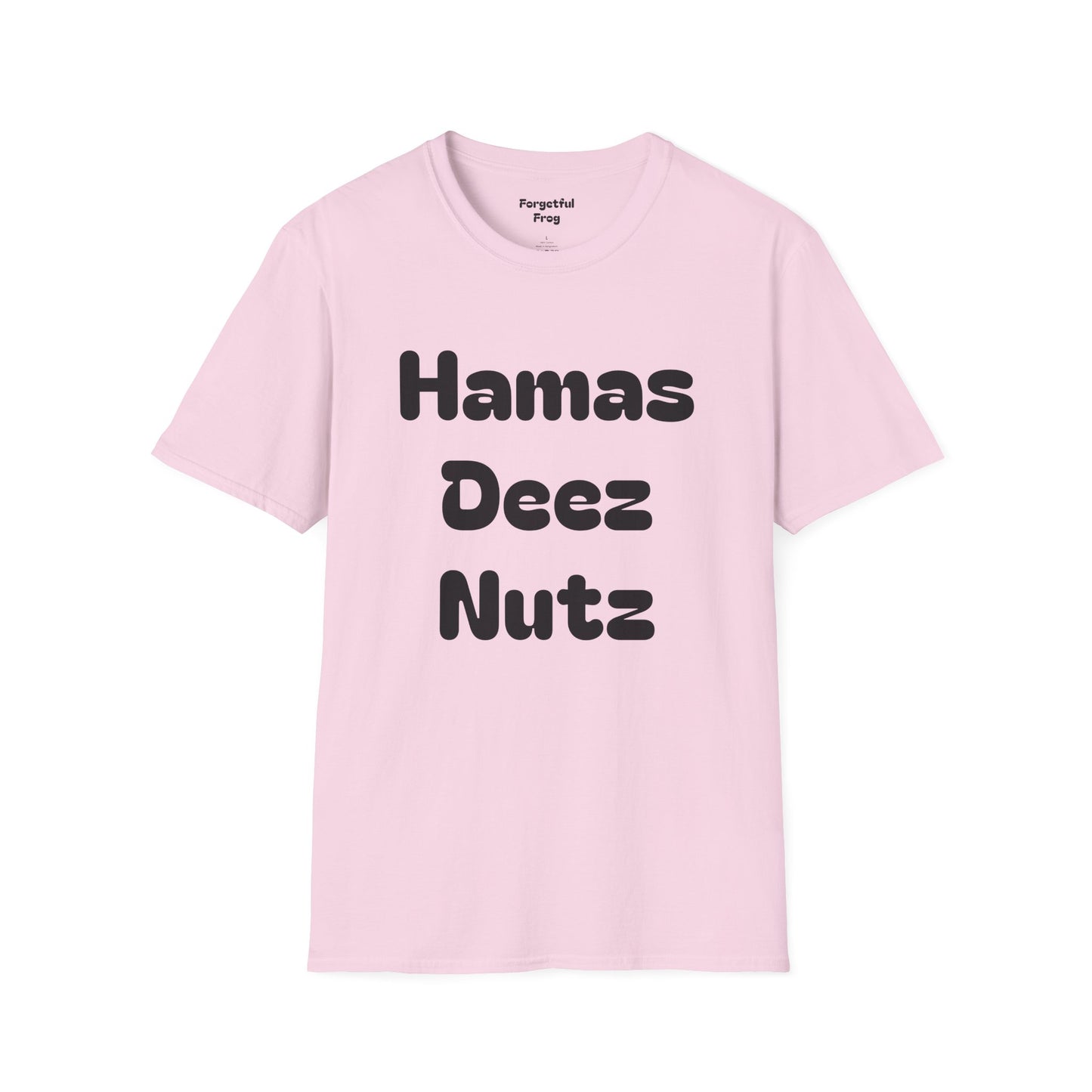 Funny Unisex T-Shirt - Perfect Shirt for getting some laughs from your mates Hamas Deez Nutz