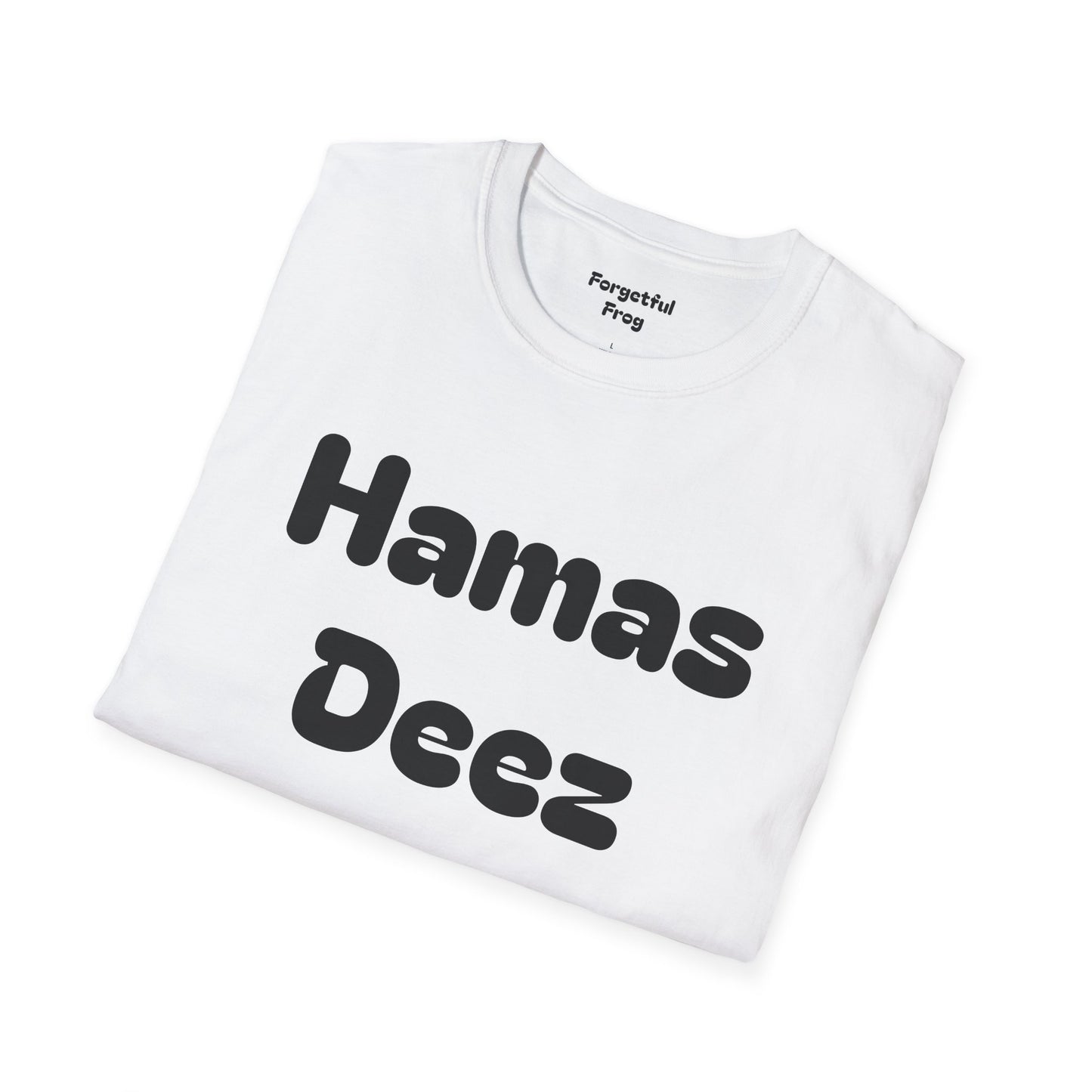Funny Unisex T-Shirt - Perfect Shirt for getting some laughs from your mates Hamas Deez Nutz
