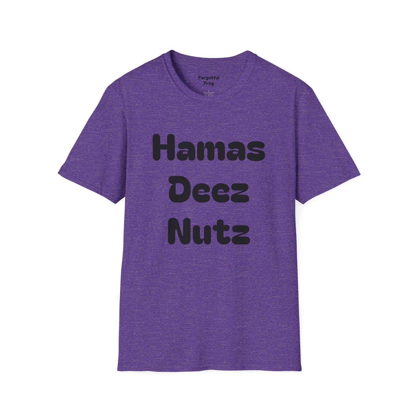 Funny Unisex T-Shirt - Perfect Shirt for getting some laughs from your mates Hamas Deez Nutz