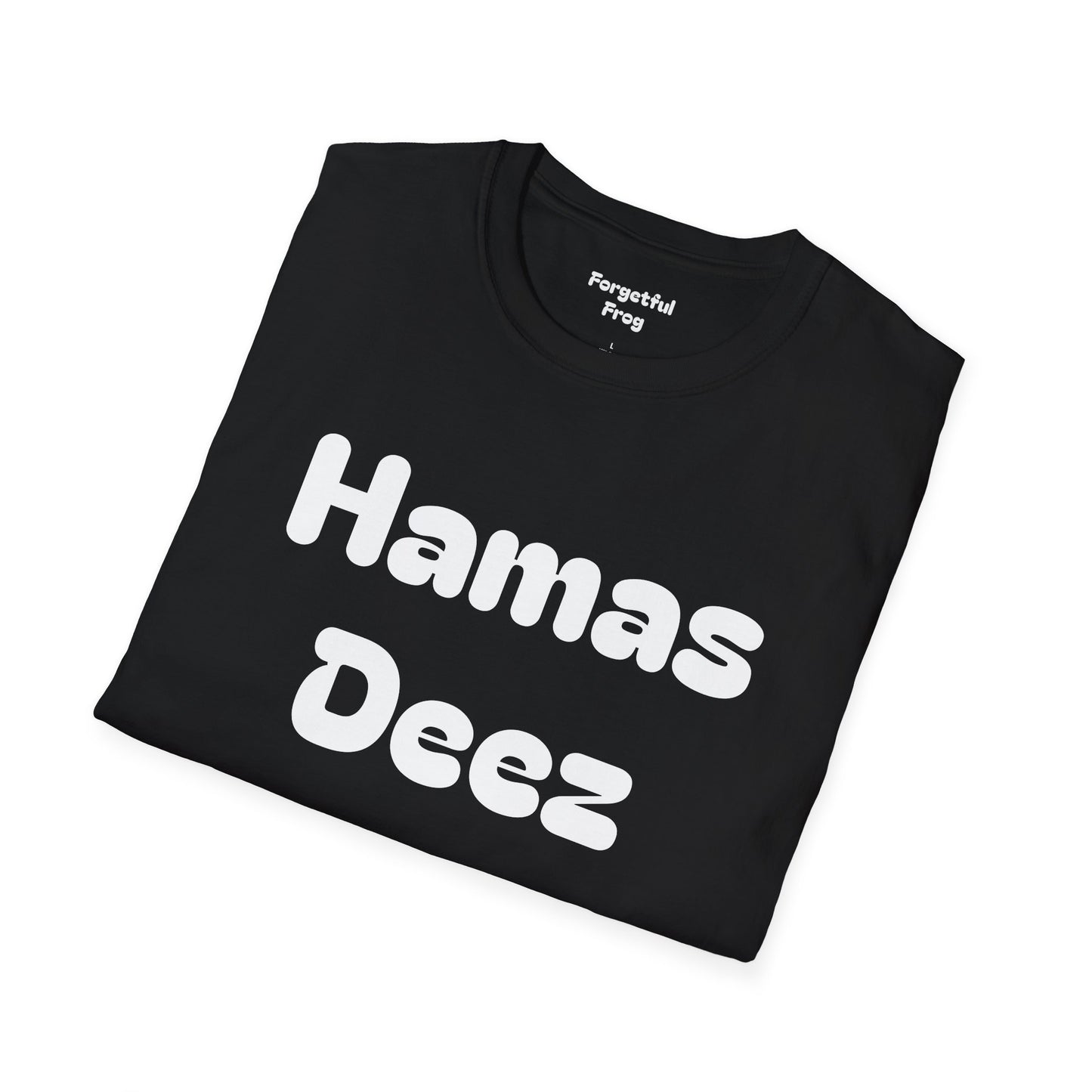 Funny Unisex T-Shirt - Perfect Shirt for getting some laughs from your mates Hamas Deez Nutz