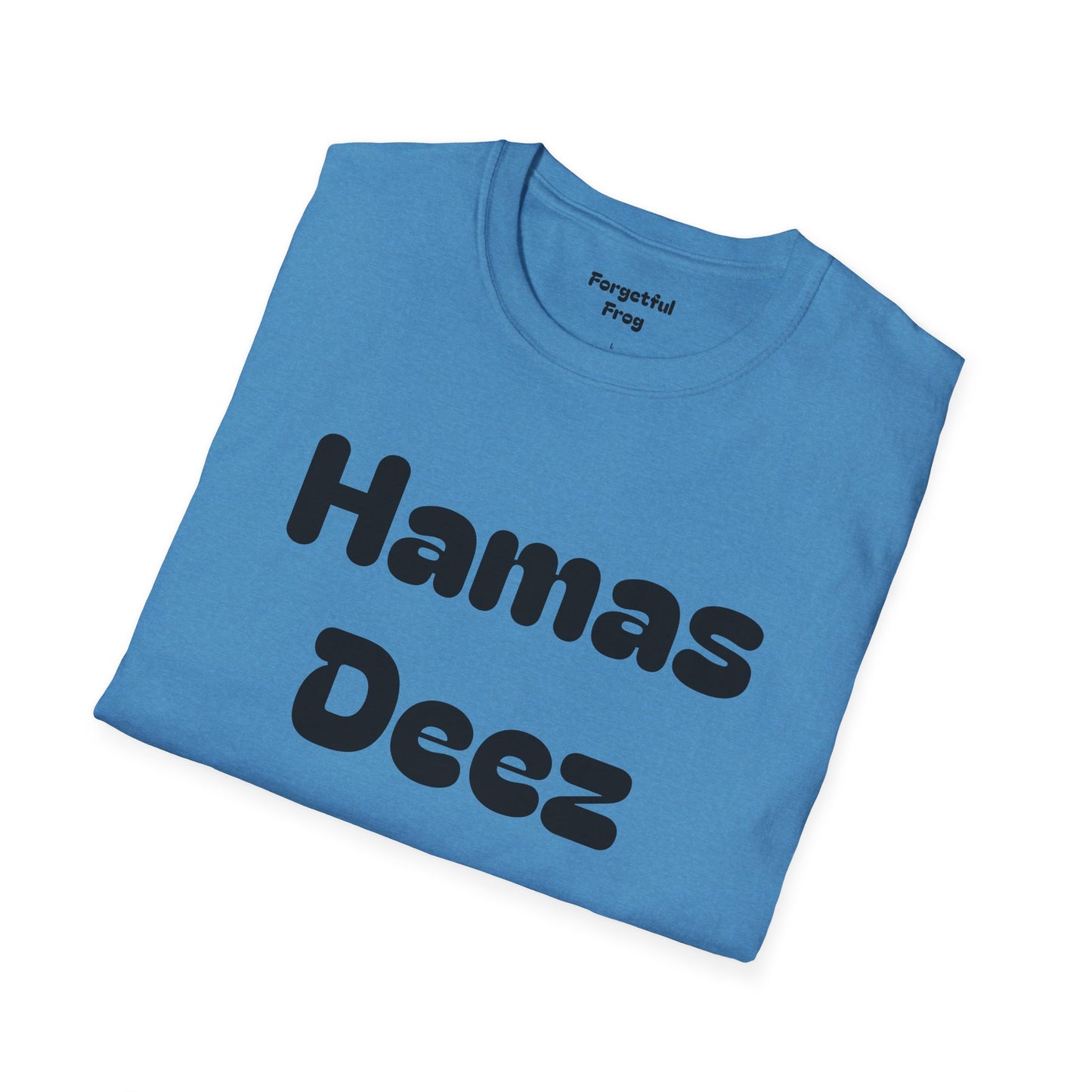 Funny Unisex T-Shirt - Perfect Shirt for getting some laughs from your mates Hamas Deez Nutz