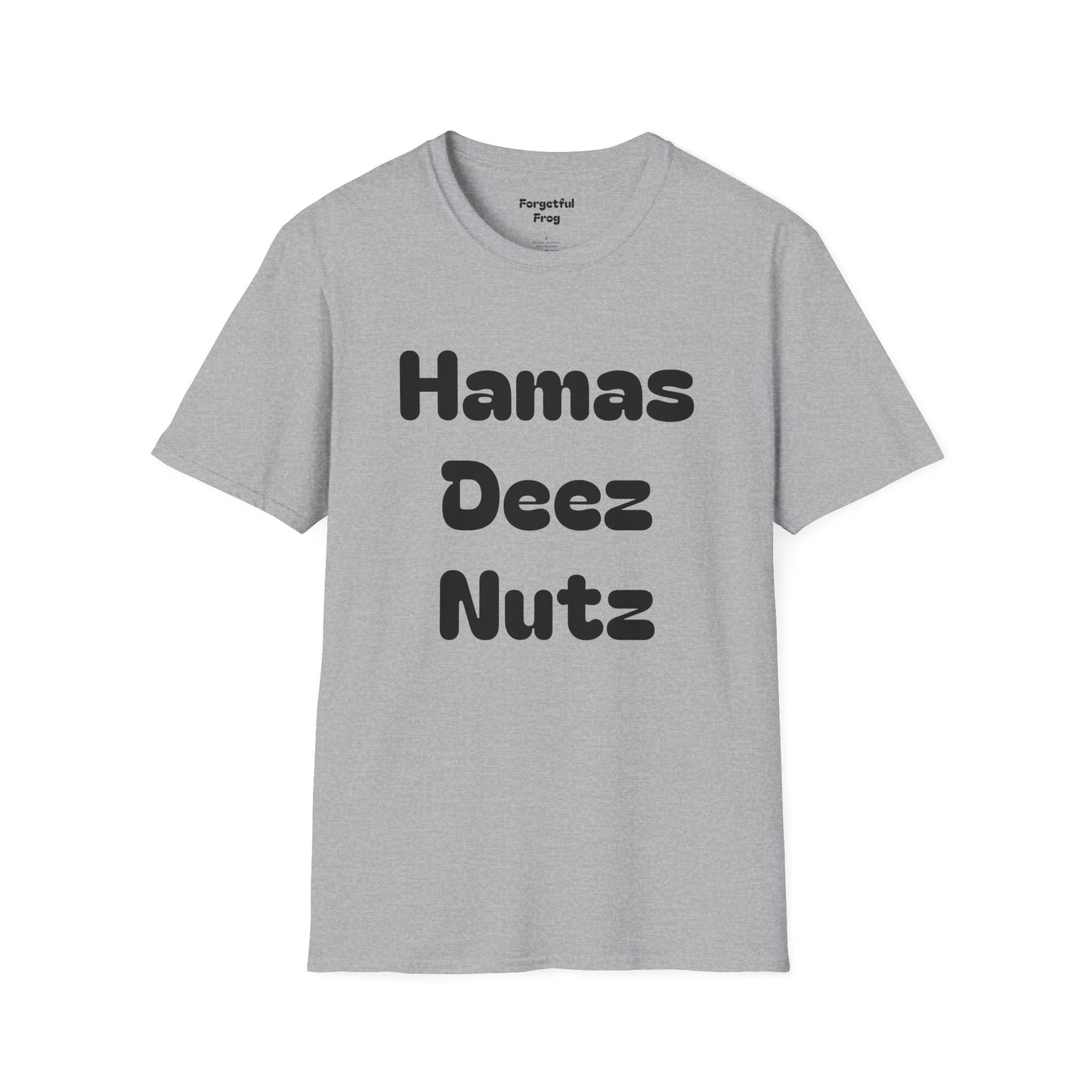 Funny Unisex T-Shirt - Perfect Shirt for getting some laughs from your mates Hamas Deez Nutz