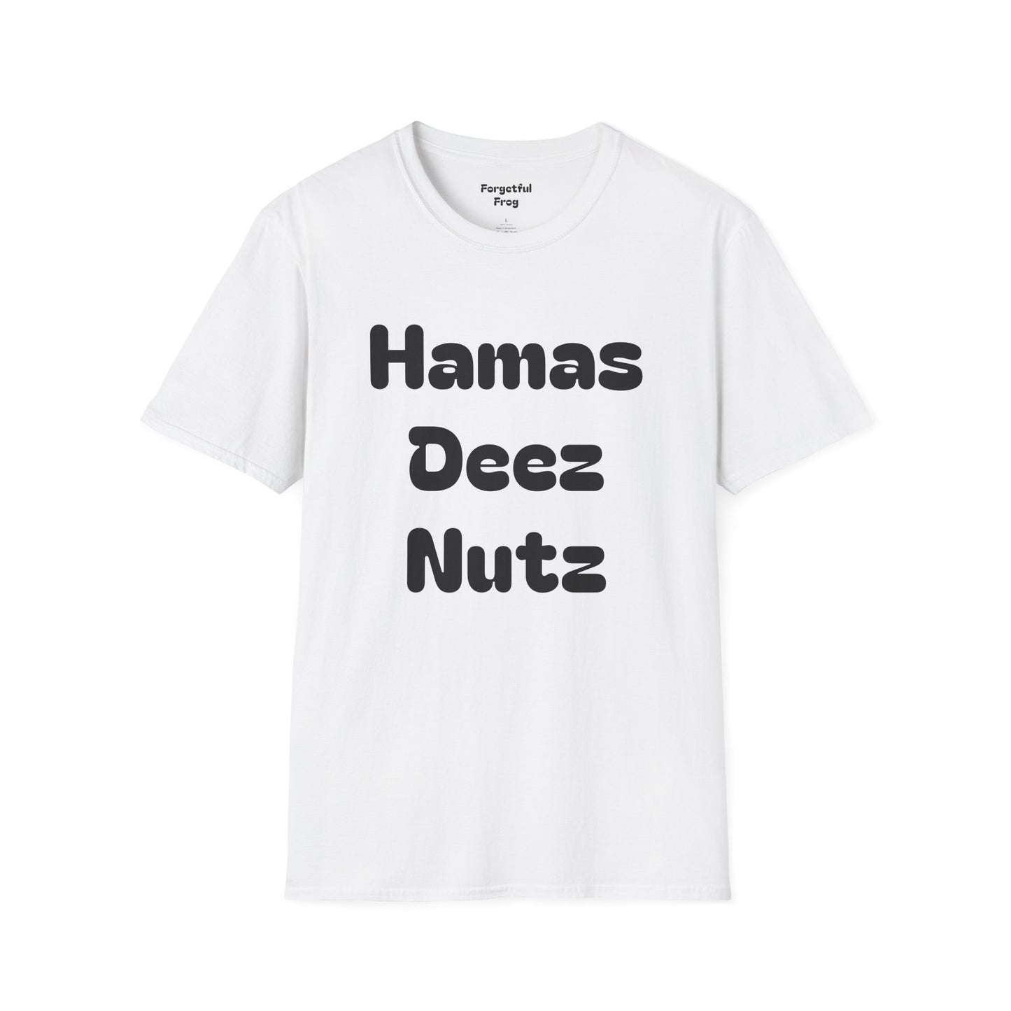 Funny Unisex T-Shirt - Perfect Shirt for getting some laughs from your mates Hamas Deez Nutz