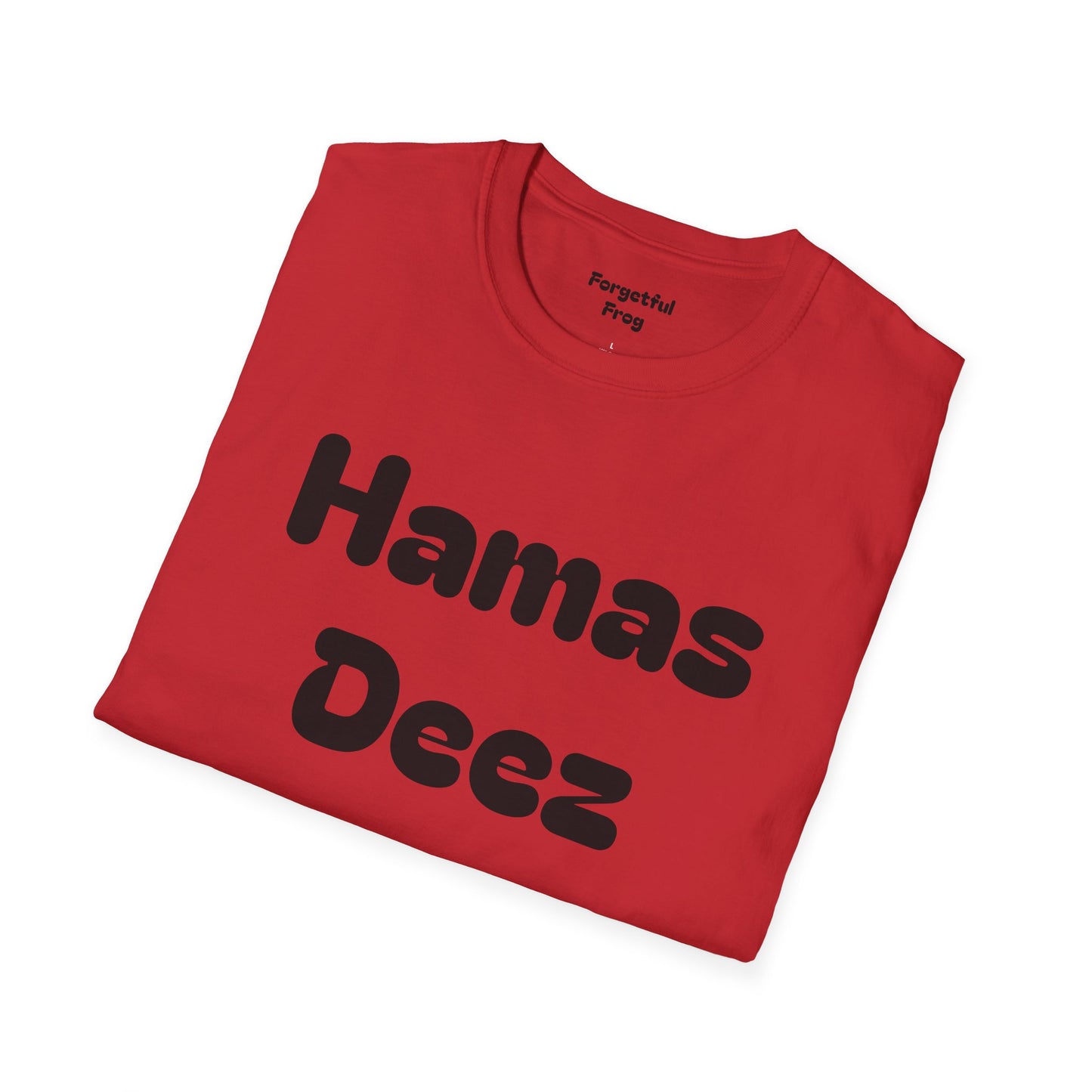 Funny Unisex T-Shirt - Perfect Shirt for getting some laughs from your mates Hamas Deez Nutz
