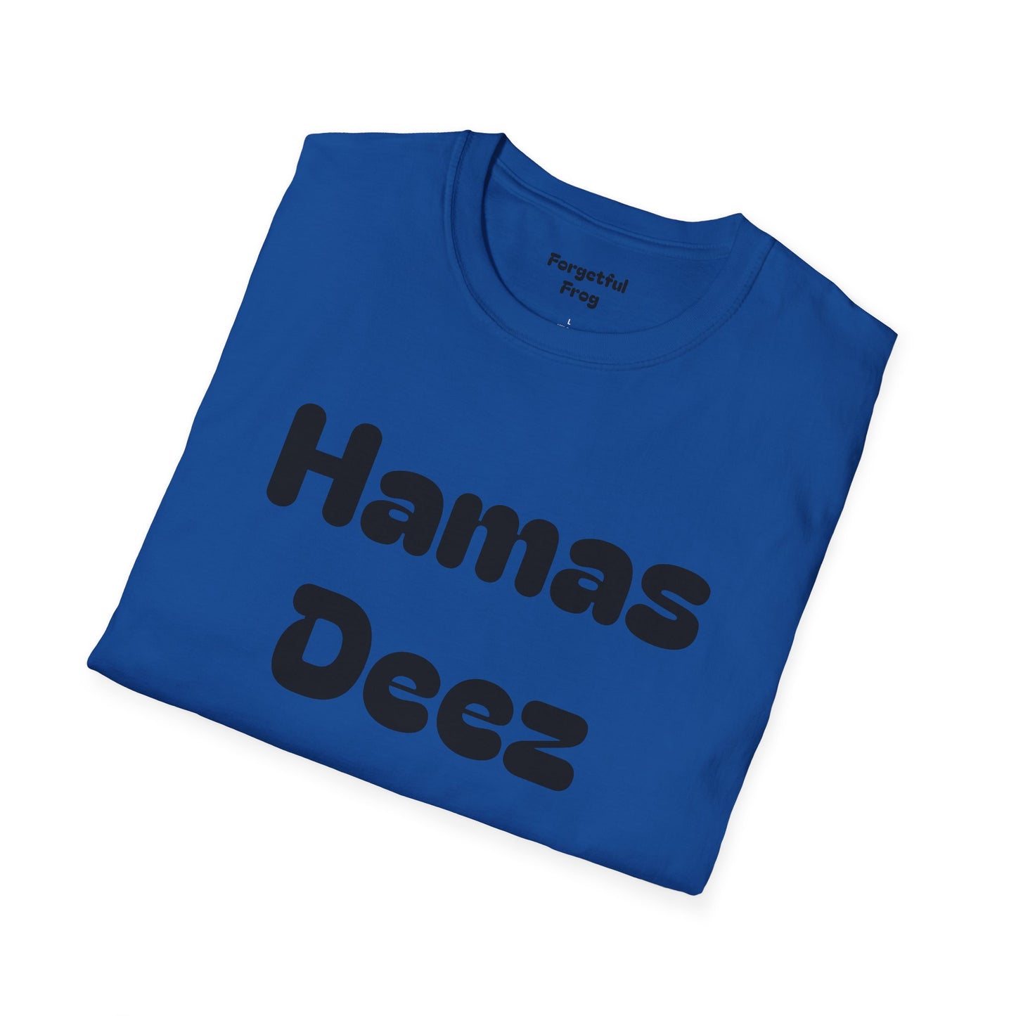 Funny Unisex T-Shirt - Perfect Shirt for getting some laughs from your mates Hamas Deez Nutz